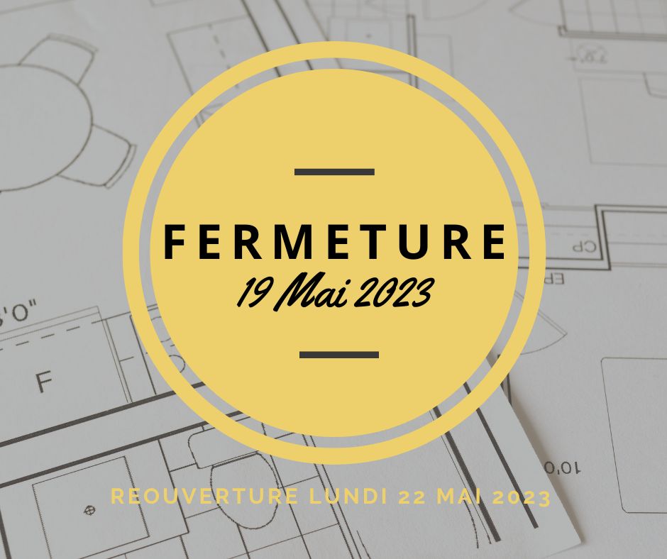 Fermeture Vendredi 19 Mai 2023